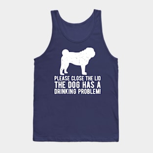 please close the lid the dog has a drinking problem! Tank Top